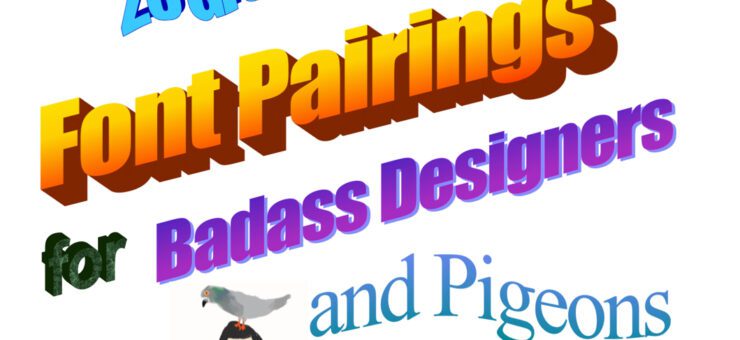 20 Great Font Pairings for Badass Designers and Pigeons